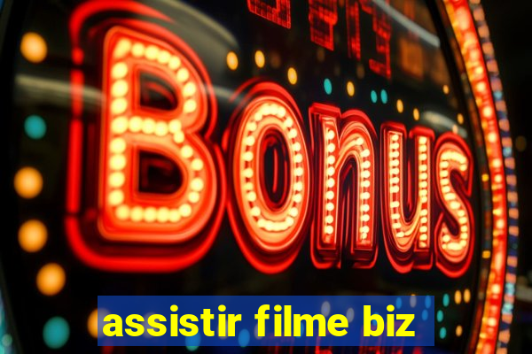 assistir filme biz