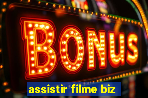 assistir filme biz