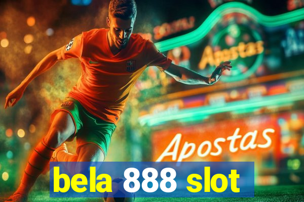 bela 888 slot