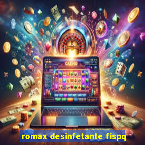 romax desinfetante fispq