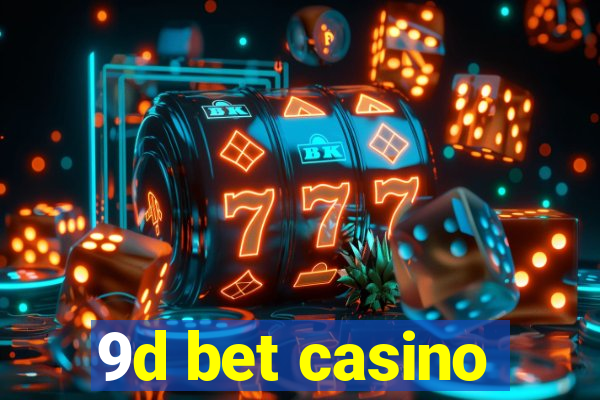 9d bet casino