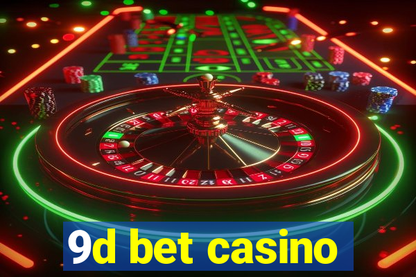 9d bet casino