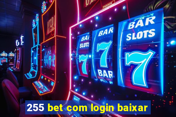 255 bet com login baixar