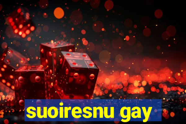 suoiresnu gay