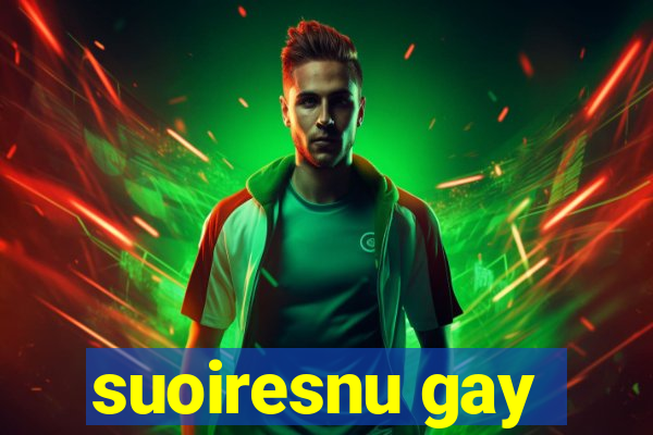 suoiresnu gay