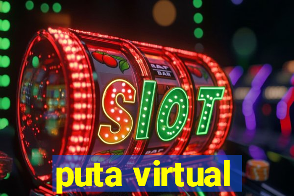 puta virtual