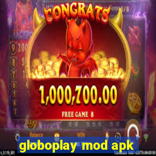 globoplay mod apk