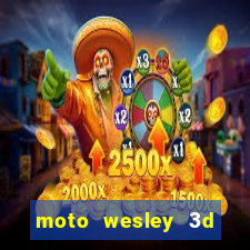 moto wesley 3d dinheiro infinito