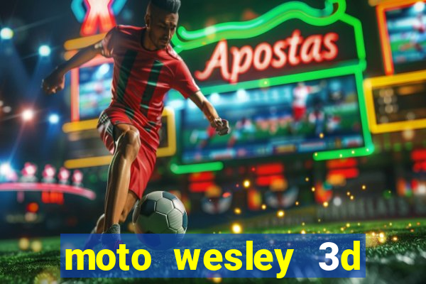 moto wesley 3d dinheiro infinito