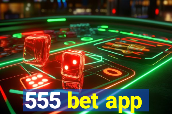 555 bet app