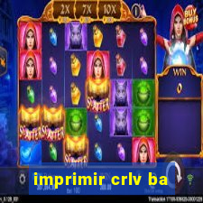 imprimir crlv ba