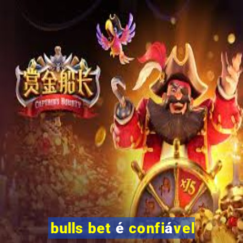 bulls bet é confiável