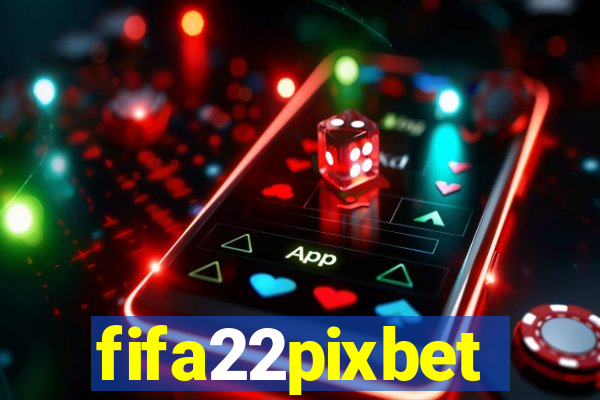 fifa22pixbet