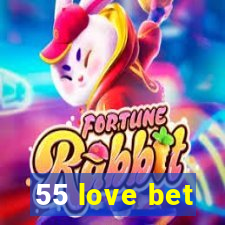 55 love bet