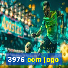 3976 com jogo