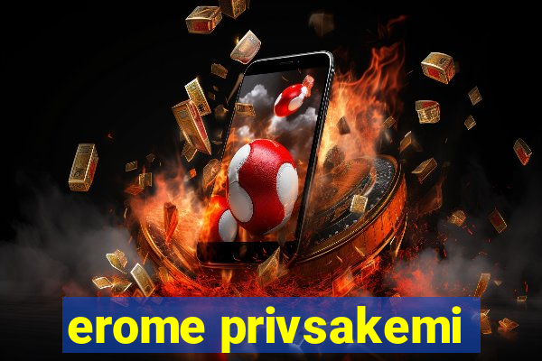 erome privsakemi