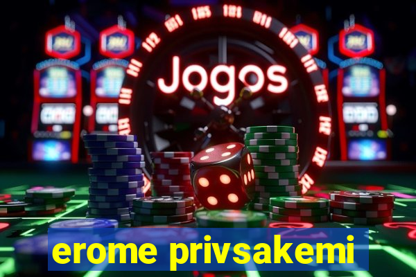 erome privsakemi