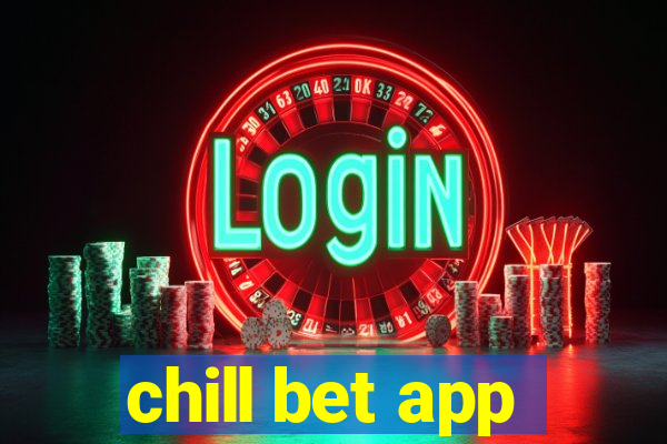 chill bet app