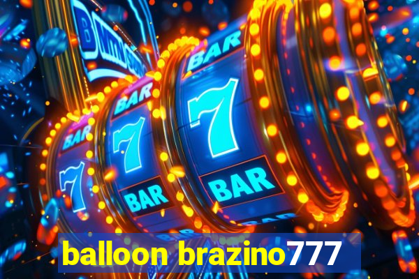 balloon brazino777