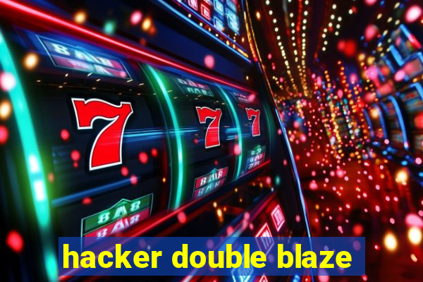 hacker double blaze