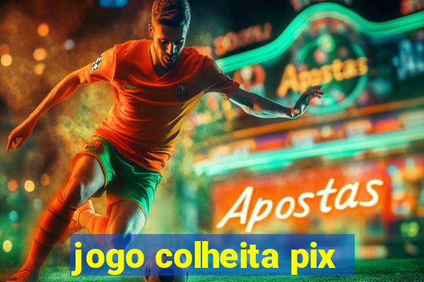 jogo colheita pix