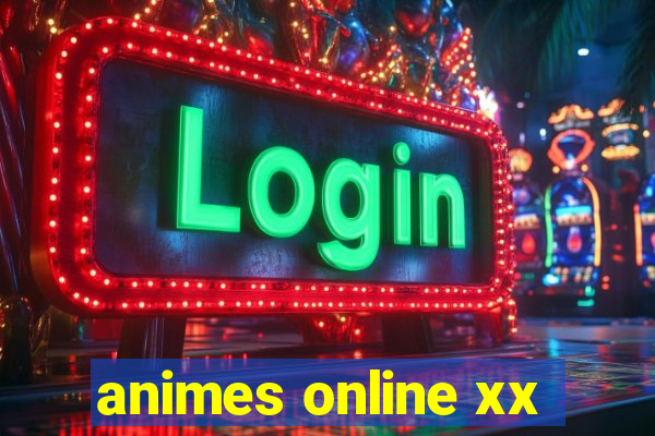 animes online xx