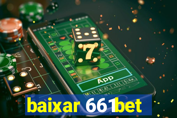 baixar 661bet