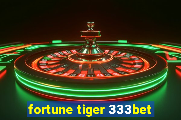 fortune tiger 333bet