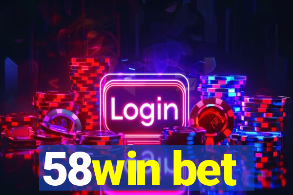 58win bet