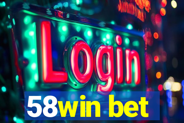 58win bet