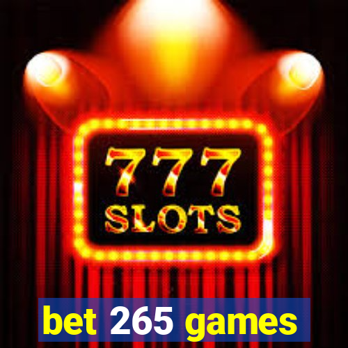 bet 265 games