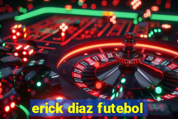 erick diaz futebol