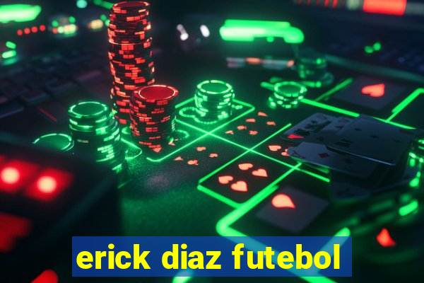 erick diaz futebol