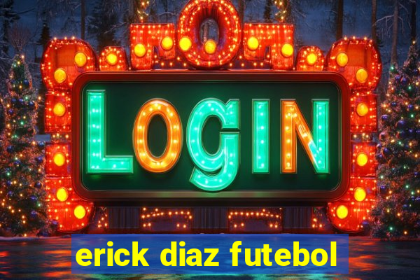 erick diaz futebol