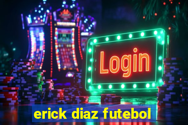 erick diaz futebol