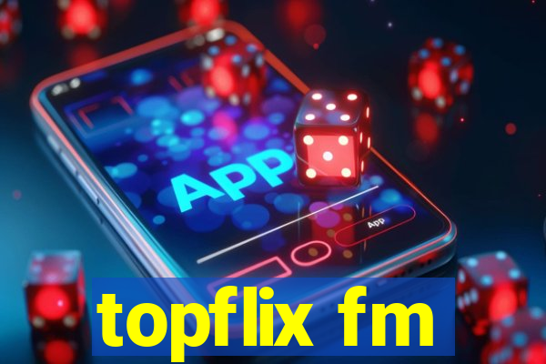 topflix fm