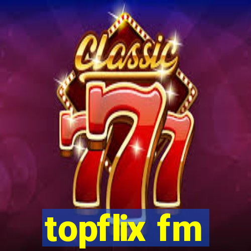 topflix fm