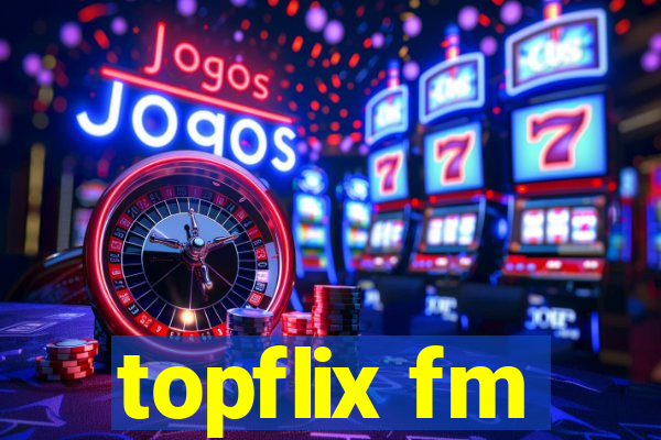 topflix fm