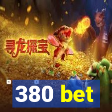 380 bet