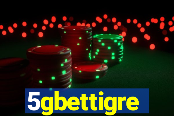 5gbettigre