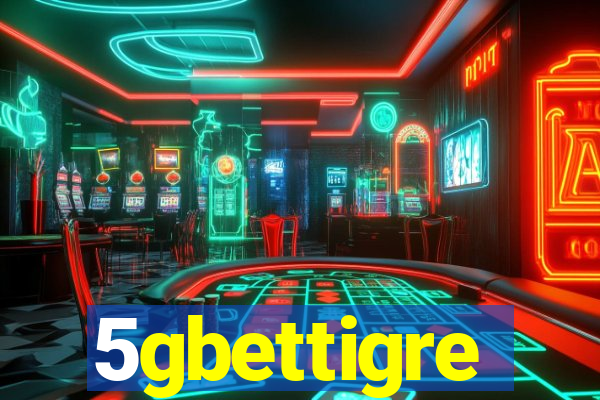 5gbettigre