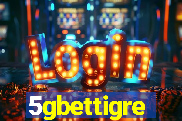 5gbettigre