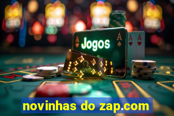 novinhas do zap.com