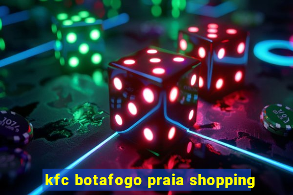 kfc botafogo praia shopping