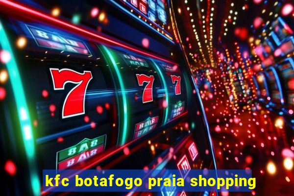 kfc botafogo praia shopping