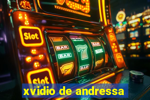 xvidio de andressa