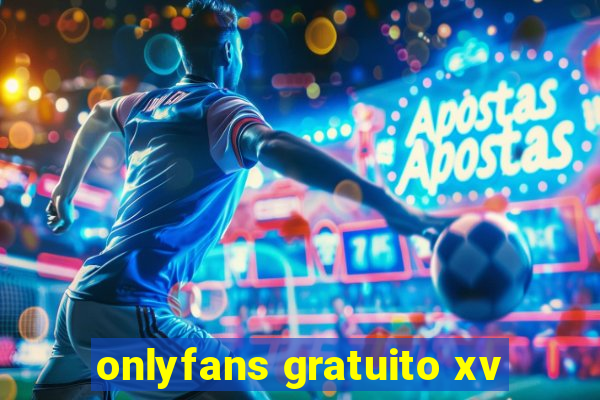 onlyfans gratuito xv