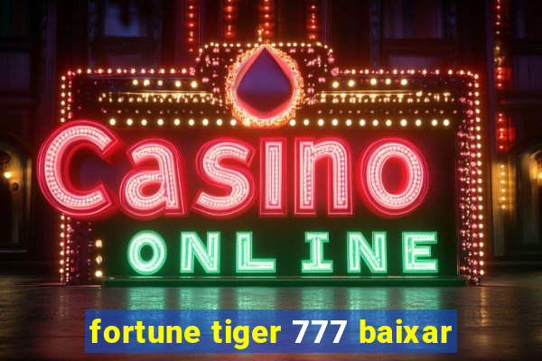 fortune tiger 777 baixar