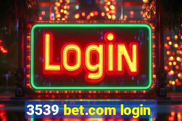 3539 bet.com login