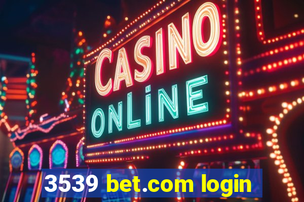 3539 bet.com login